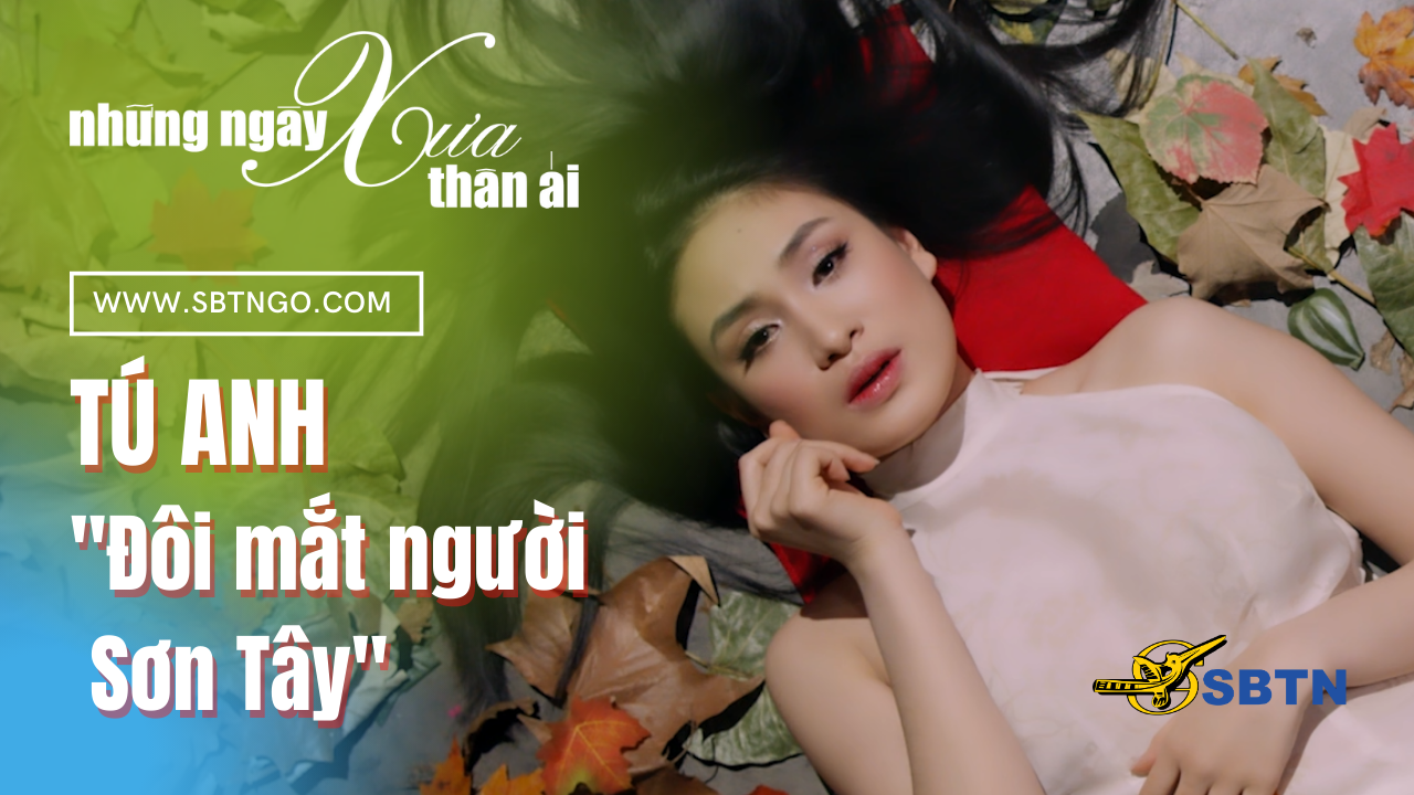 Những Ngày Xưa Thân Ái | Guest: Tú Anh "Đôi mắt người Sơn Tây"
