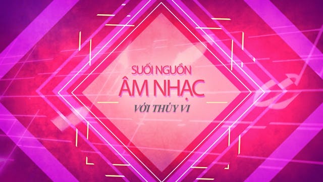 Suối Nguồn Âm Nhạc | Những Ca Khúc Gi...