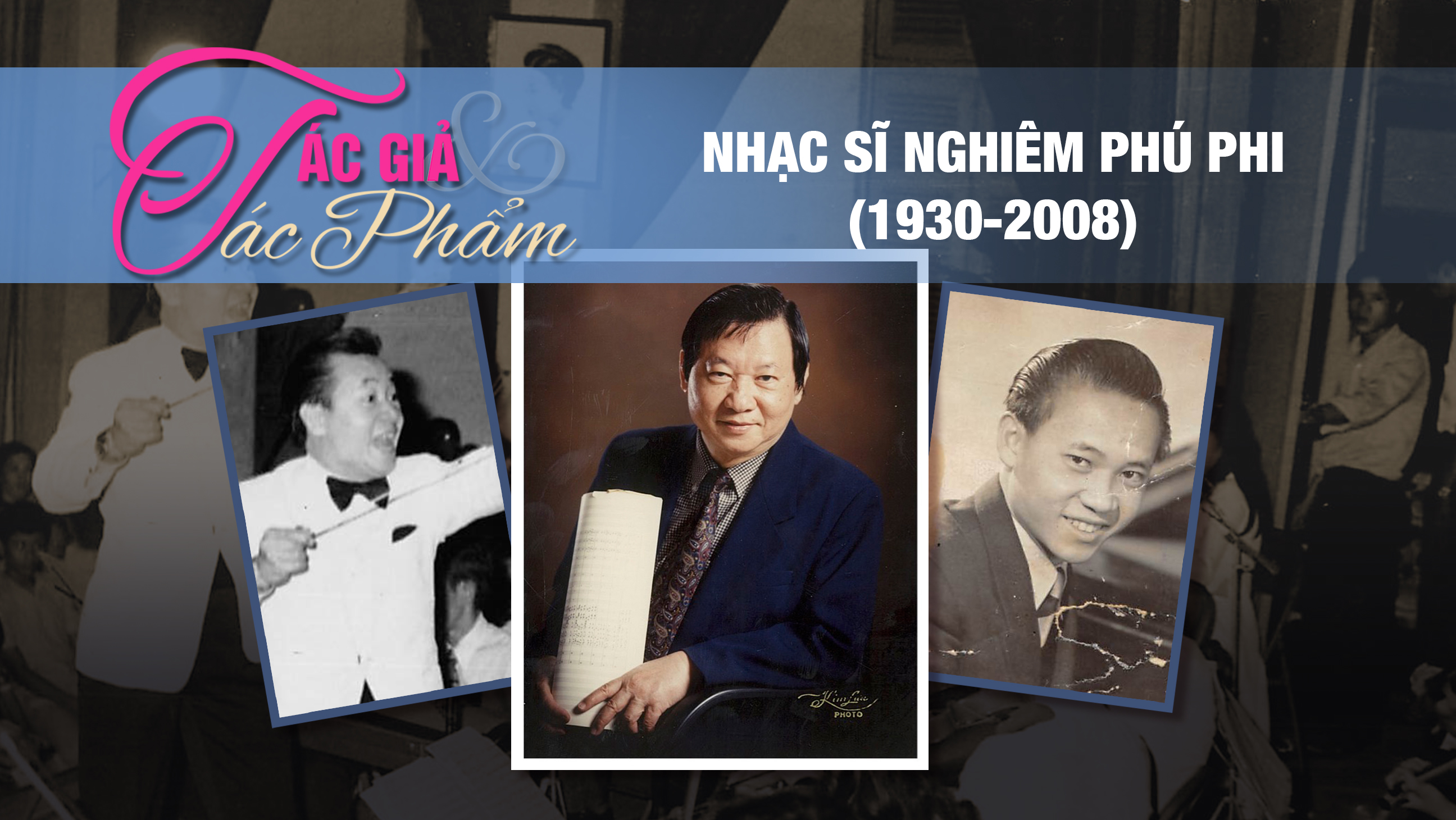 Tác Giả & Tác Phẩm | Nhạc Sĩ Nghiêm Phú Phi | Show 04