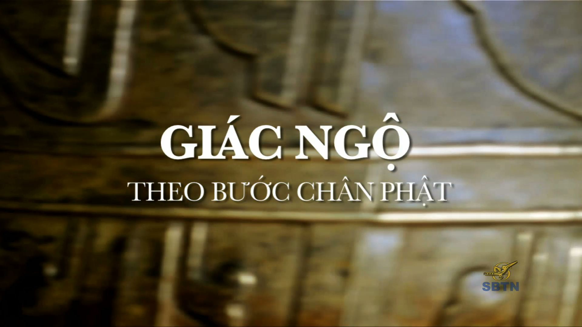 Giác Ngộ : Theo Bước Chân Phật
