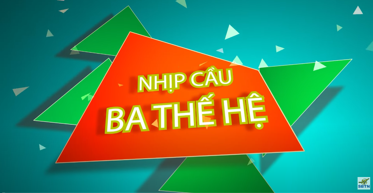 Nhịp Cầu 3 Thế Hệ | SBTN Special 