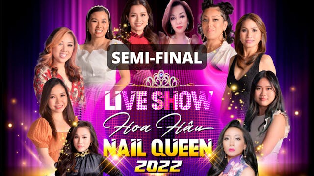 NAIL QUEEN 2022 - SEMI FINAL (Vòng bá...