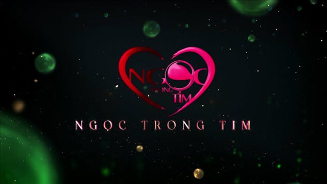 Ngọc Trong Tim | 15/07/2023