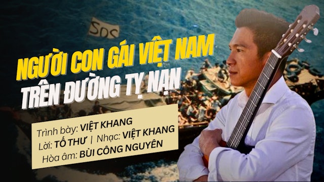 Người Con Gái Việt Nam Trên Đường Tỵ Nạn | Trình bày: Việt Khang 