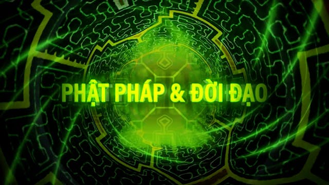 Phật Pháp & Đời Đạo | Show 10