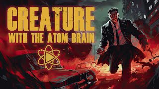 Creature with the Atomic Brain