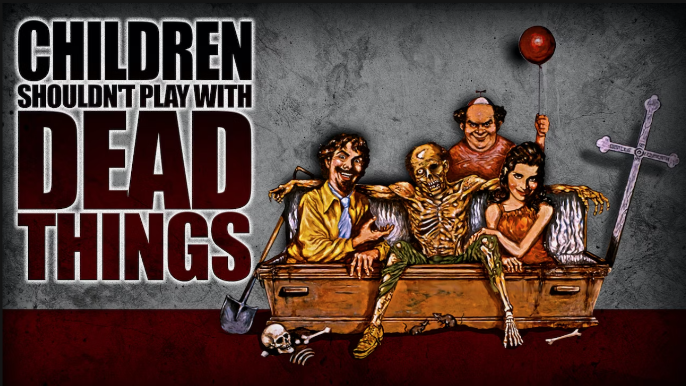 Children Shouldn't Play with Dead Things