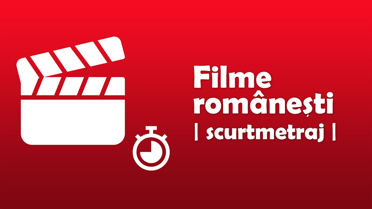 Filme românești - scurt metraj