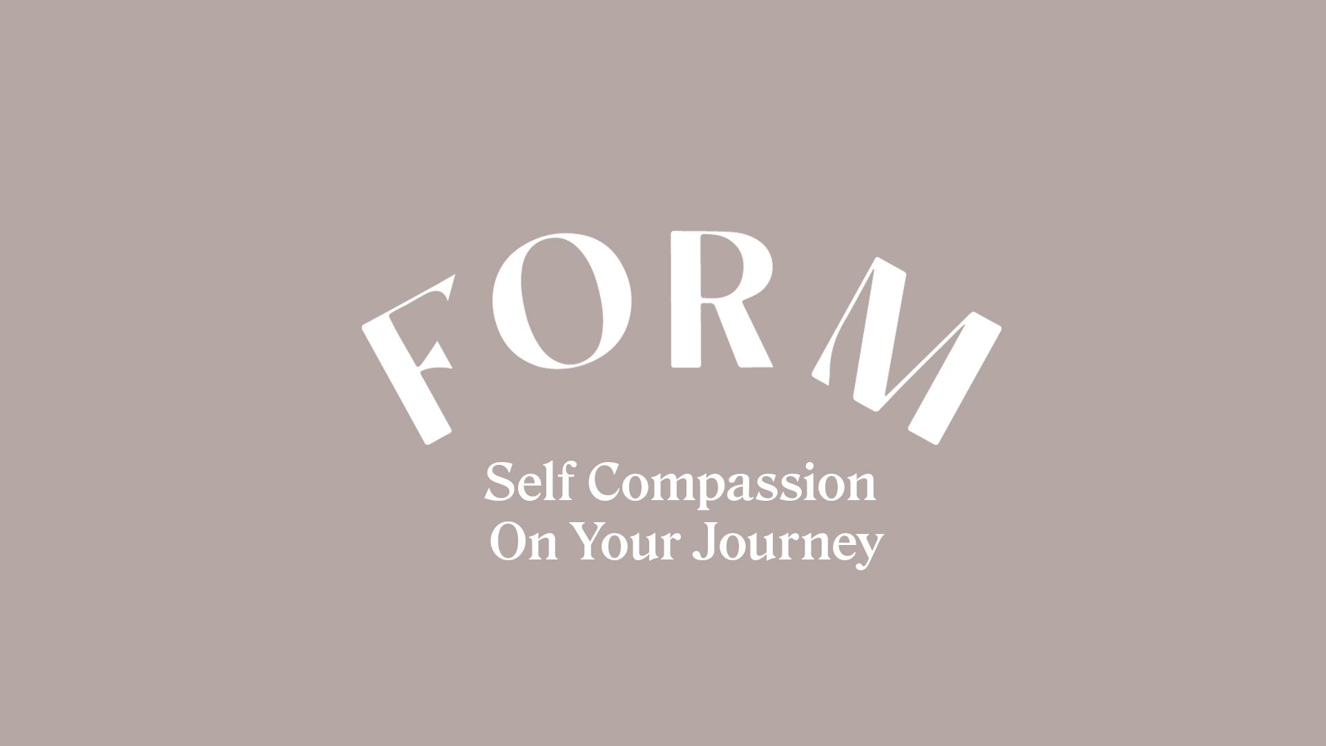 SELF COMPASSION ON YOUR JOURNEY