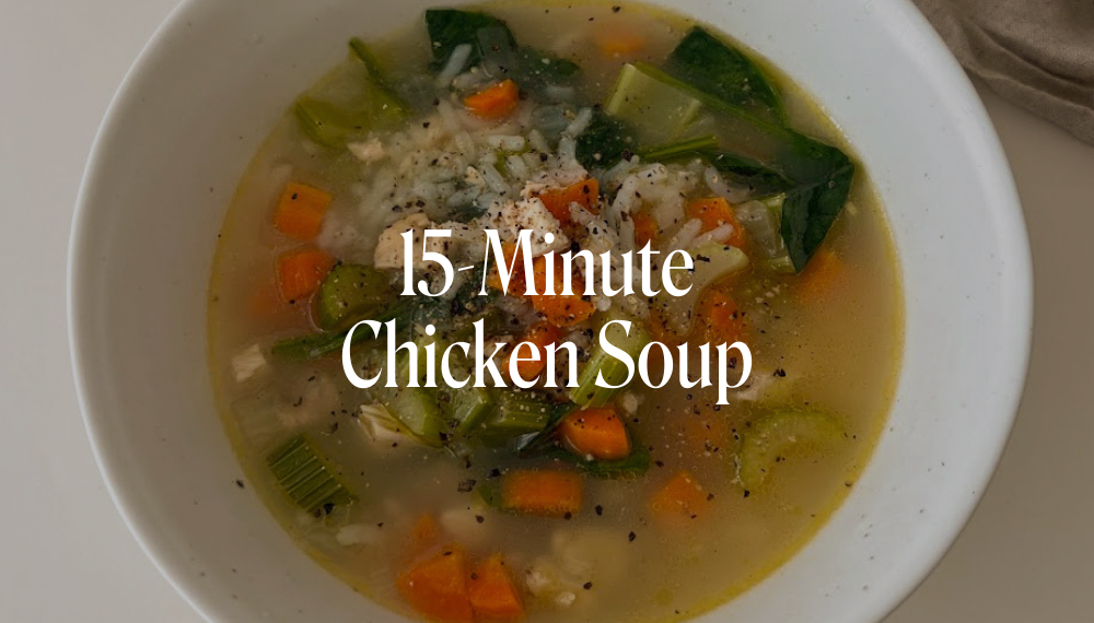 15-MINUTE CHICKEN SOUP