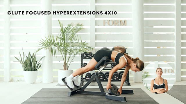 HYPEREXTENSIONS (GLUTE FOCUSED) 4X10