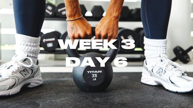 W3 / DAY 6: LEGS + GLUTES