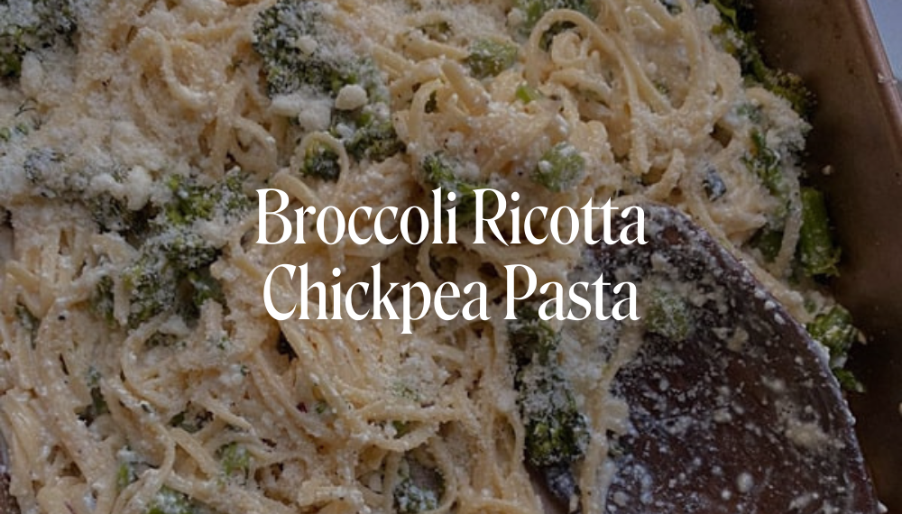 BROCCOLI RICOTTA CHICKPEA PASTA