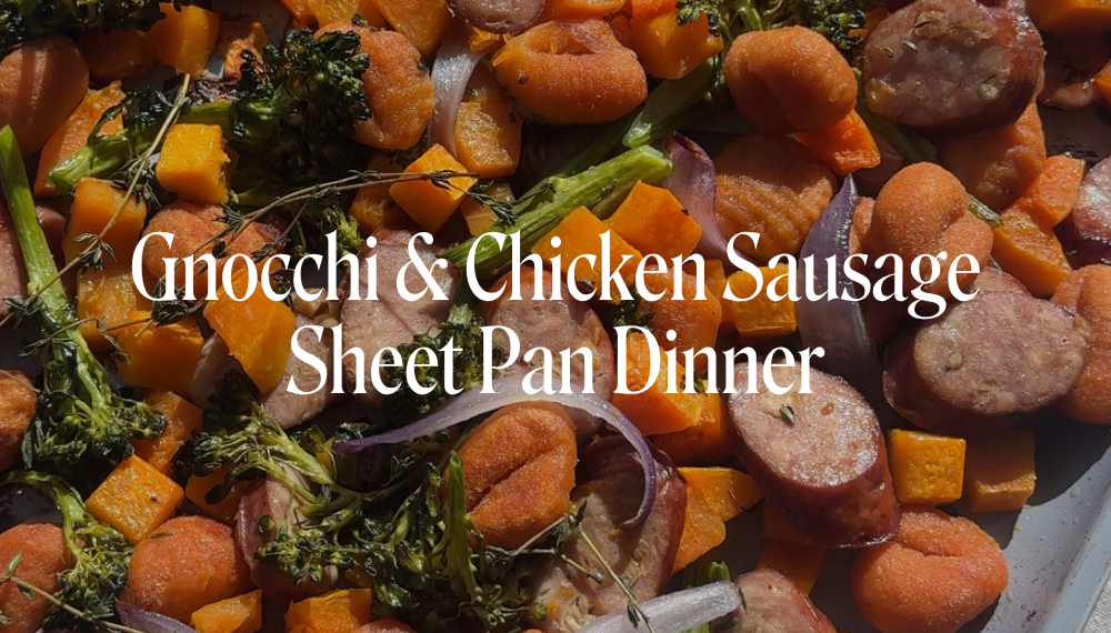 GNOCCHI & CHICKEN SAUSAGE SHEET PAN DINNER