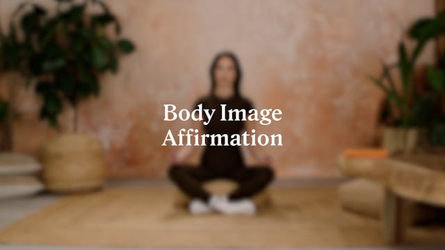 BODY IMAGE AFFIRMATION