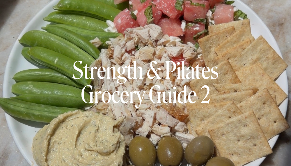 STRENGTH & PILATES GROCERY GUIDE | W2