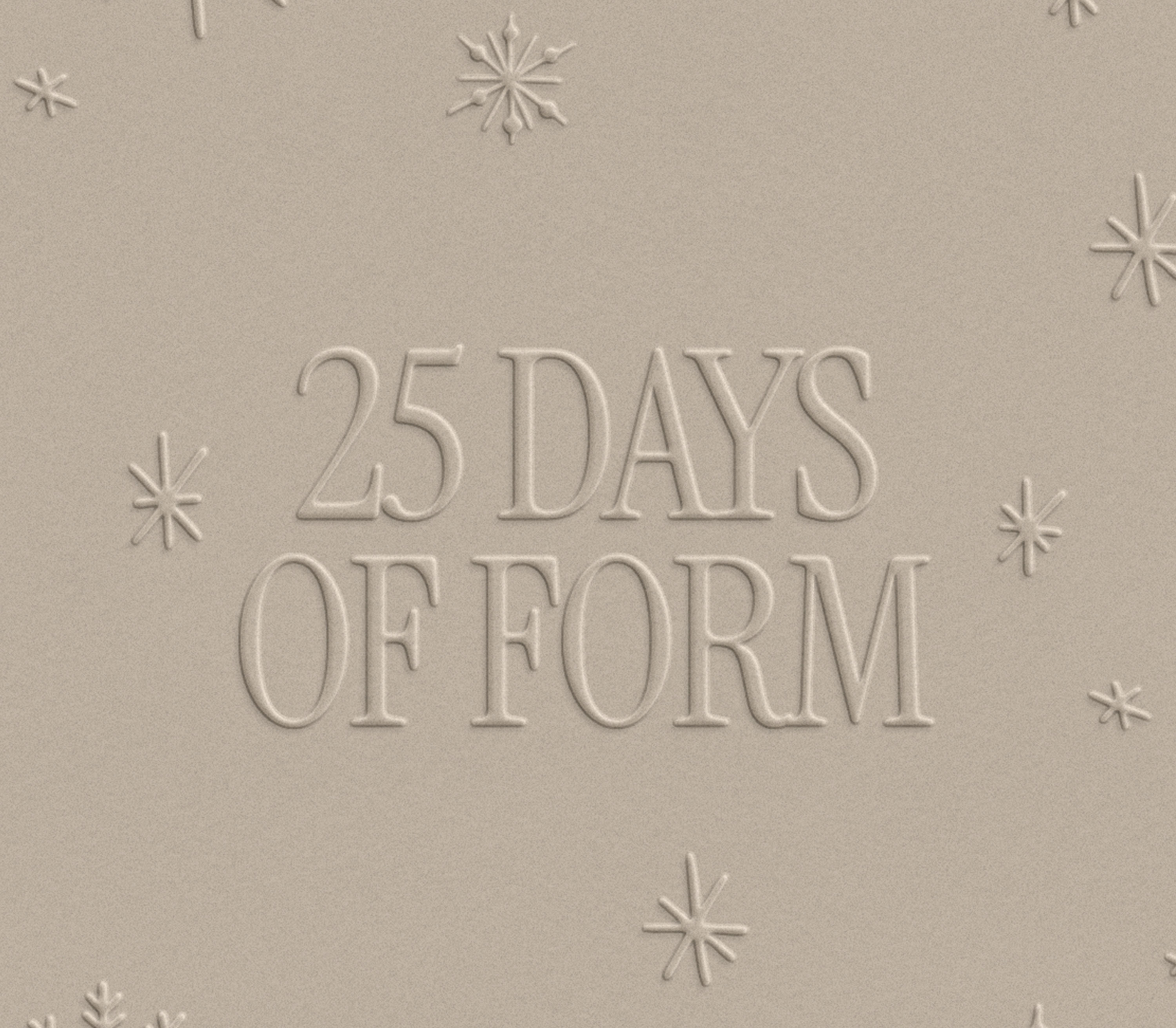 25 DAYS OF FORM