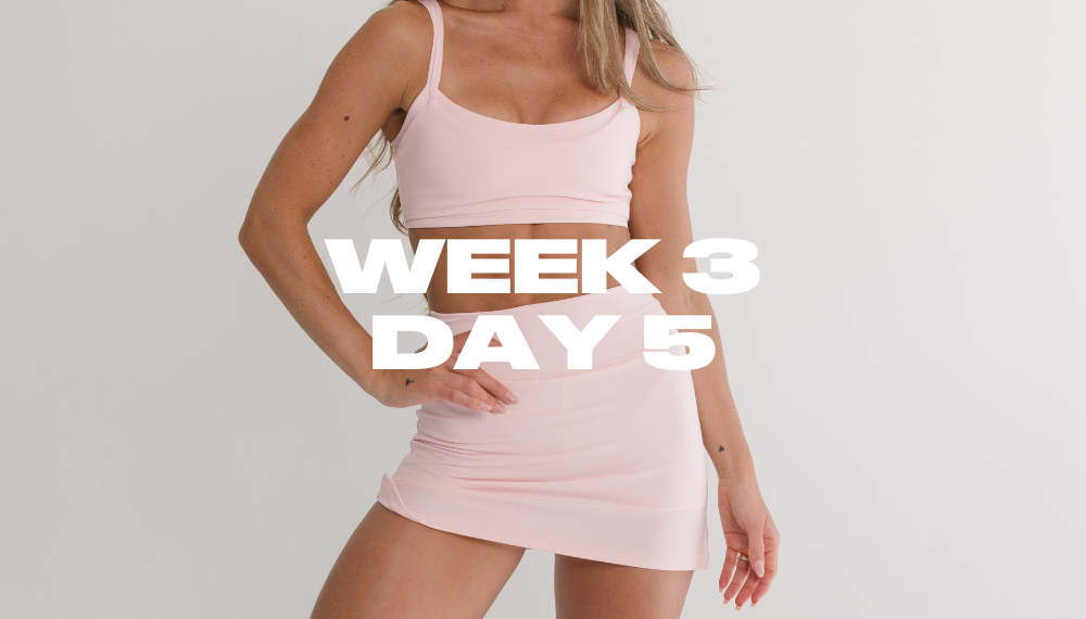 WEEK 3 DAY 5 - LOWER BODY