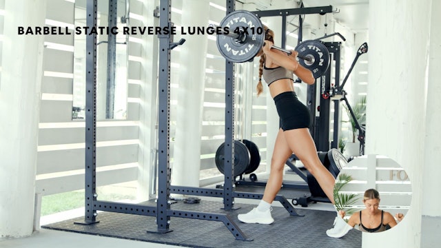 BARBELL STATIC REV. LUNGES (4x10)