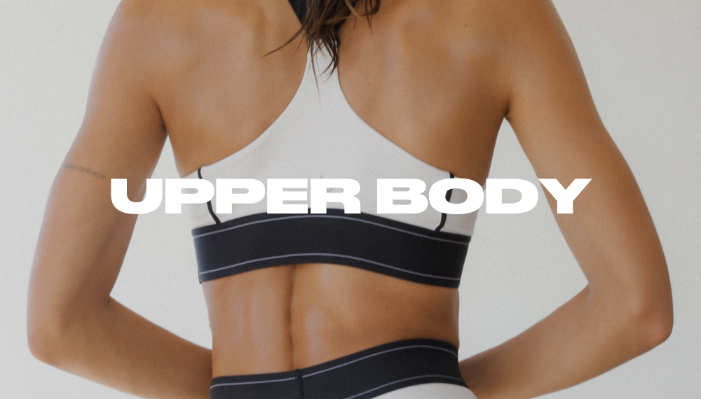 UPPER BODY