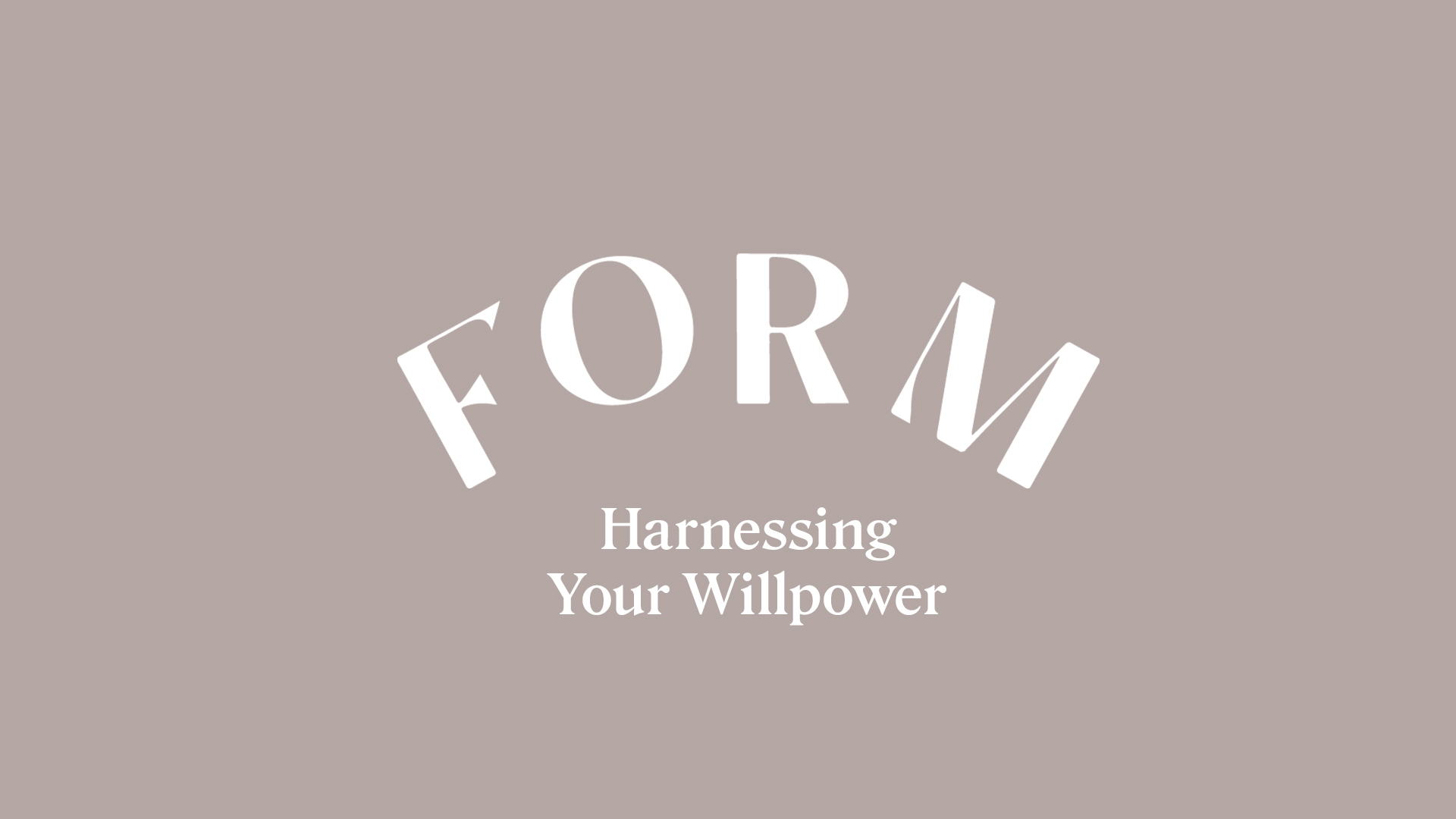 HARNESSING YOUR WILLPOWER