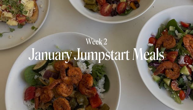 JANUARY JUMPSTART MEALS: WEEK 2