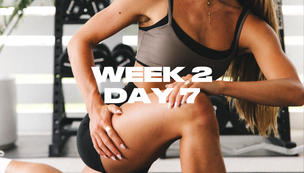 WEEK 2 DAY 7: REST DAY