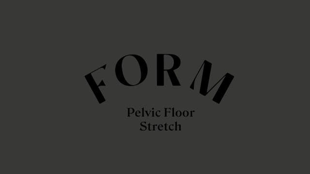 15 MINUTE | PELVIC FLOOR LENGTHENING + STRETCH & MOBILITY