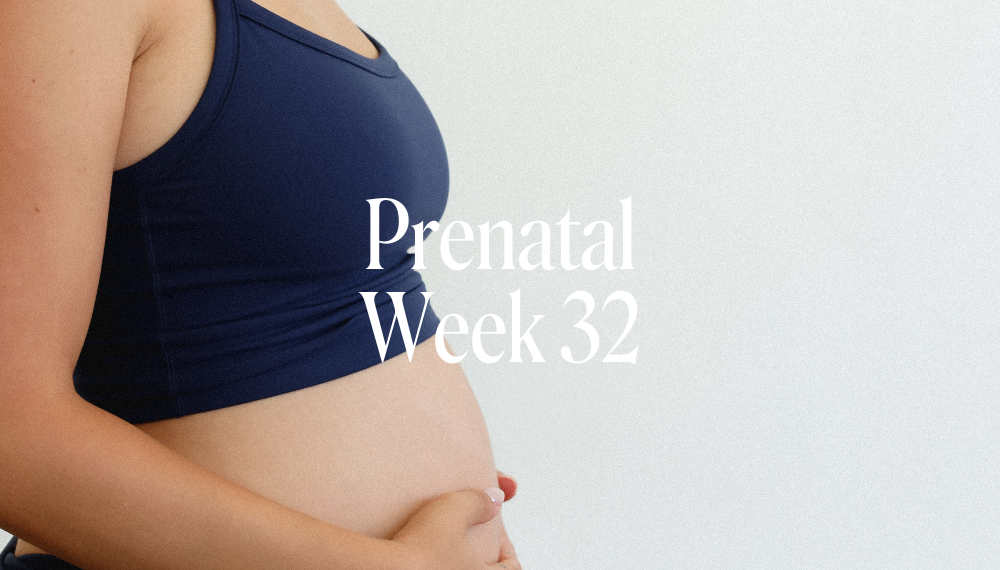 PRENATAL WEEK 32
