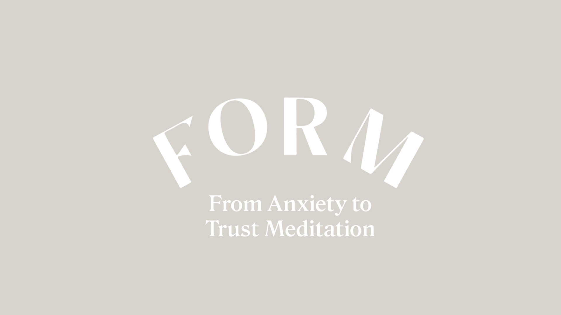 ANXIETY TO TRUST MEDITATION