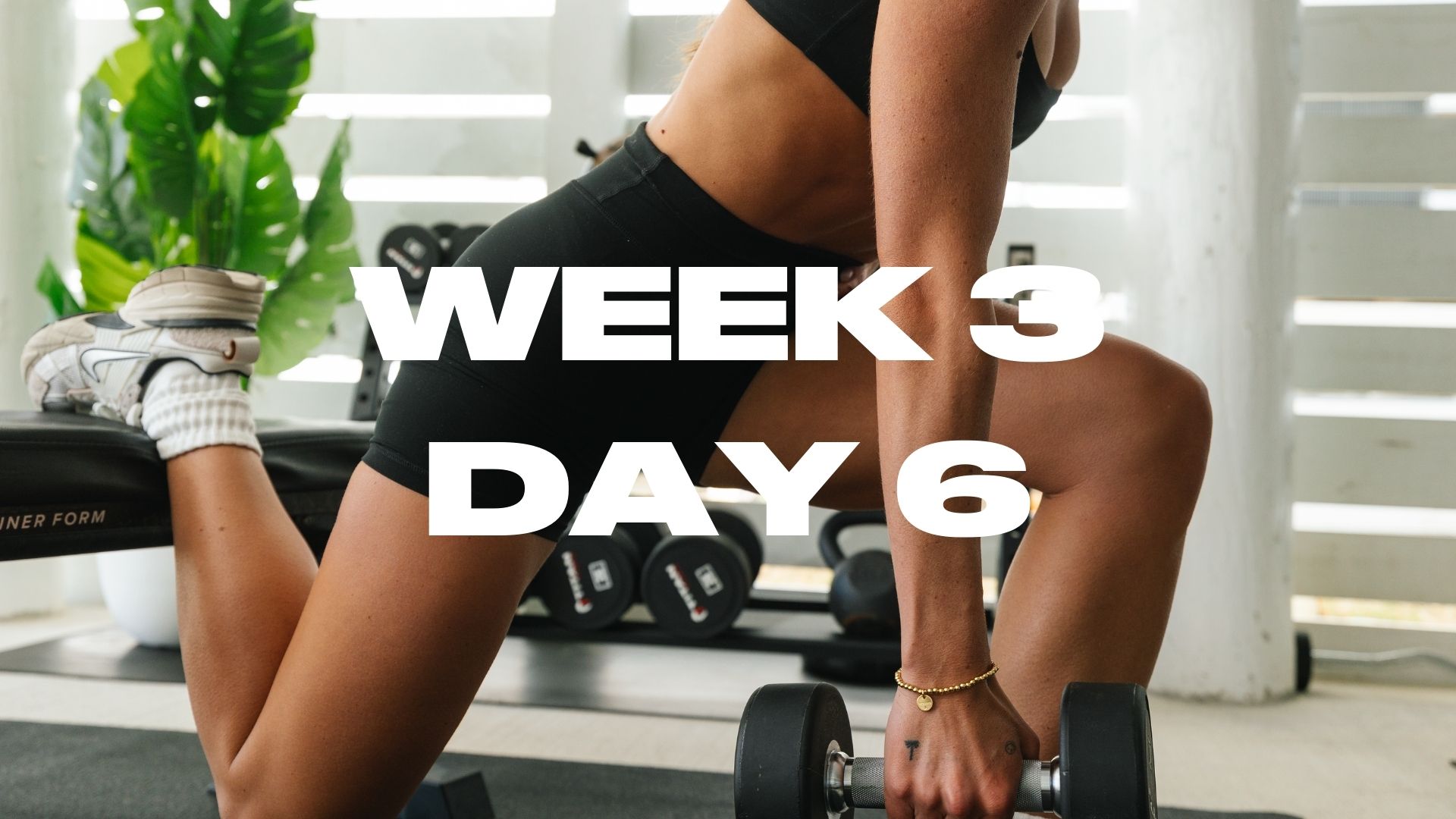 WEEK 3 DAY 6: LOWER BODY