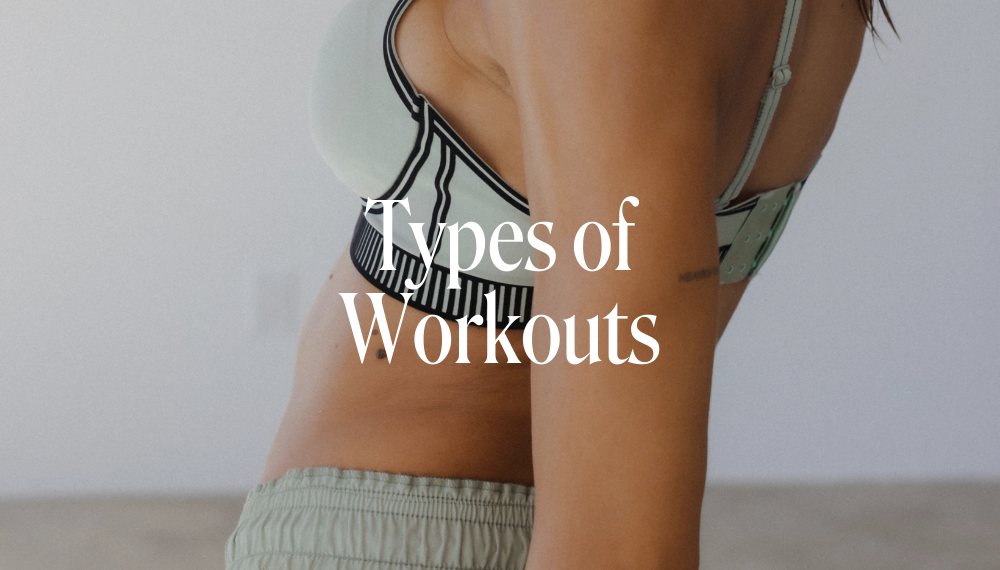 TYPES OF WORKOUTS