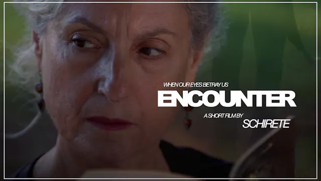 “ENCOUNTER” – a short film by SCHIRETE