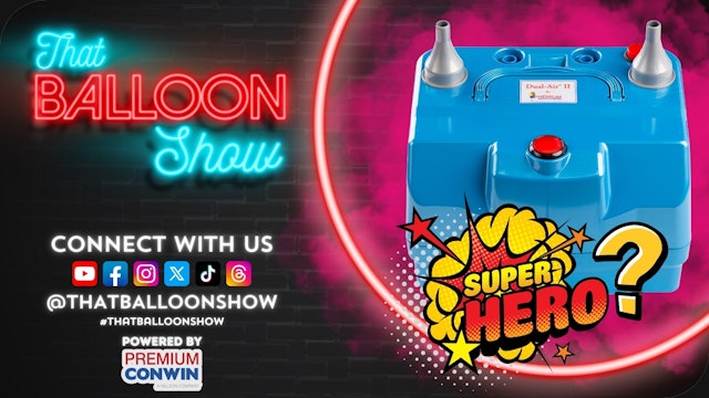 That Balloon Show: Dual-Air II inflator, Super Hero?