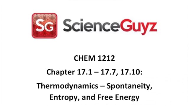 CHEM 1212 Chapter 17.1 - 17.7, 17.10: Thermodynamics Workshop Video Spring 2024