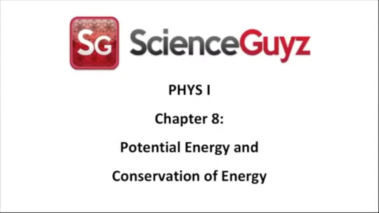 PHYS 1111 Chapter 8 Potential Energy & Cons. of Energy Video
