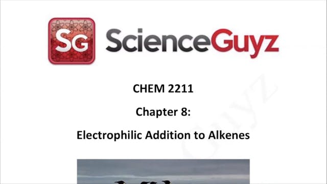 CHEM 2211 Chapter 8: Electrophilic Ad...