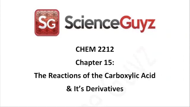 CHEM 2212 Chapter 15 (Pt 2): Rxns of the Carboxylic Acid & Its Derivatives