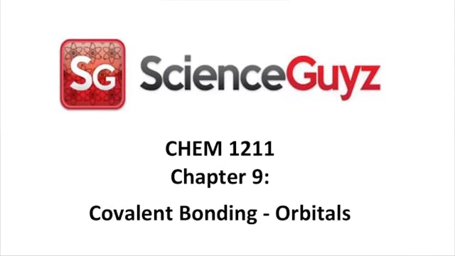 CHEM 1211 Chapter 9: Covalent Bonding - Orbitals Workshop Video Spring 2024