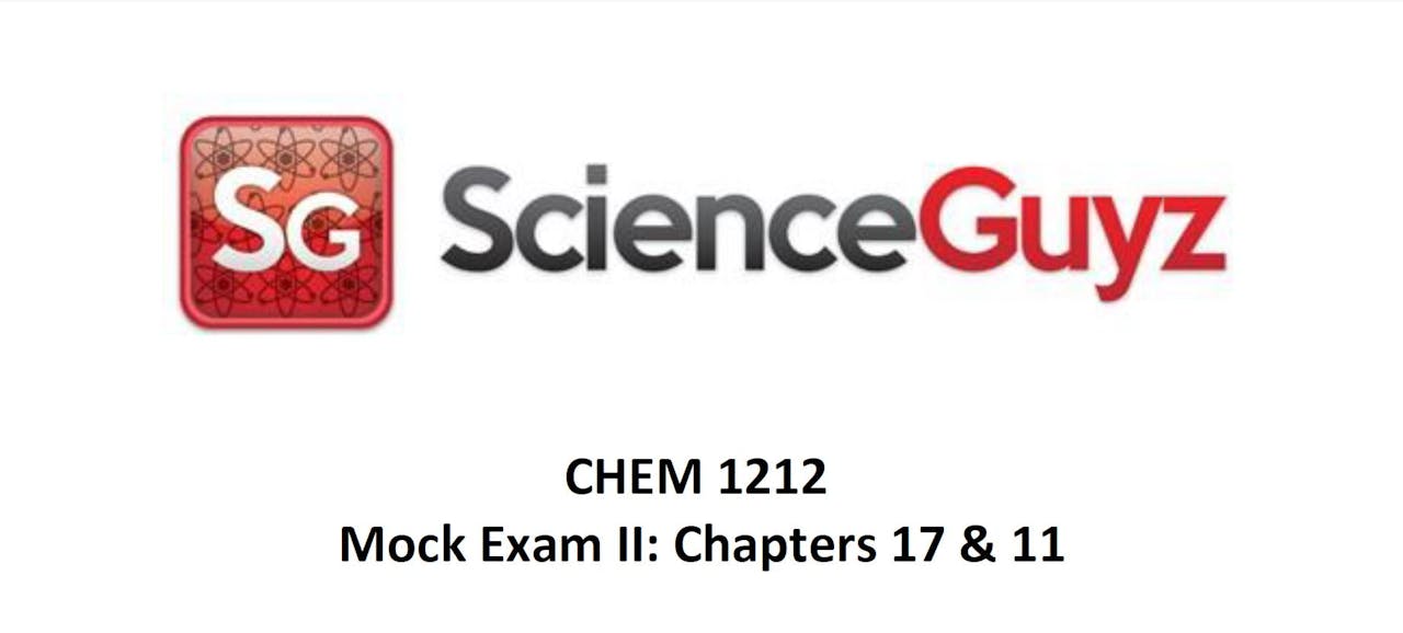 CHEM 1212 Mock Exam 2 Video KEY Spring 2024 Science Guyz