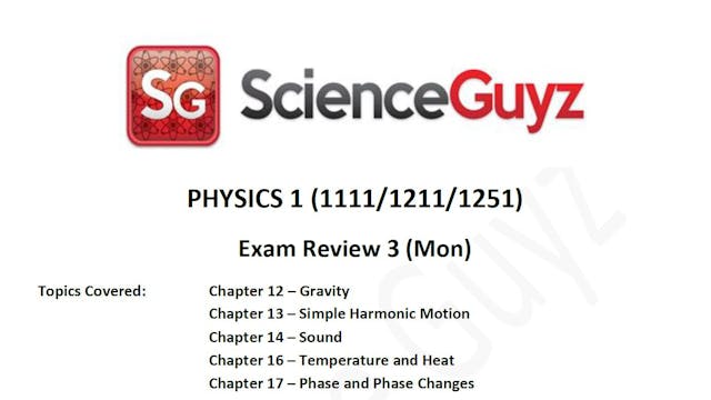 PHYS 1111 Exam Review #3 Workshops 12 - 17 (Mon)