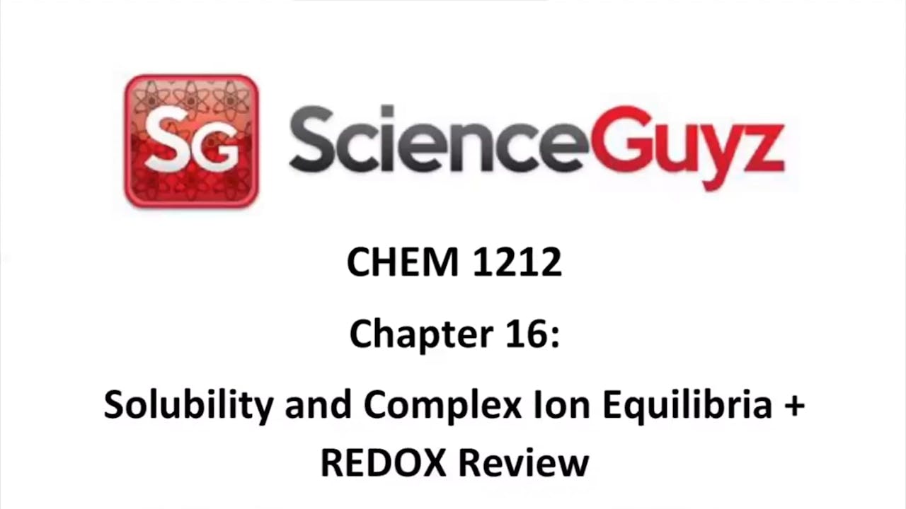 CHEM 1212 Chapter 16 Solubility (Ksp) + REDOX Review Video