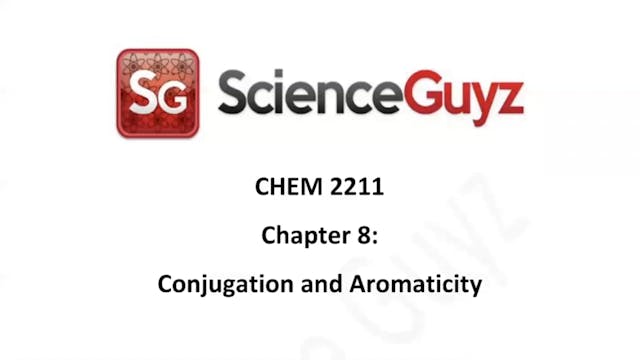 CHEM 2211 Chapter 8: Conjugation and Aromaticity