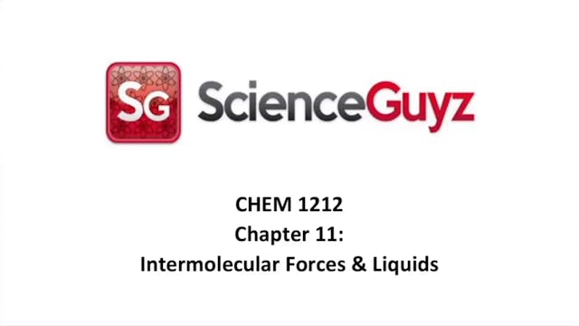 CHEM 1212 Chapter 11: Intermolecular Forces & Liquids Video Spring 2025