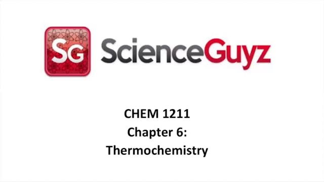 CHEM 1211 Chapter 5: Thermochemistry Video Fall 2024