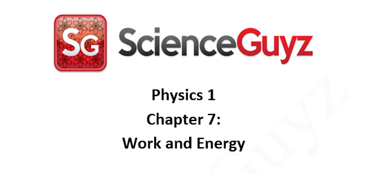 PHYS 1111 Chapter 7 Work and Energy Video Fall 2023 Science