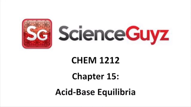 CHEM 1212 Chapter 15: Acid-Base Equilibria Workshop Video Spring 2024