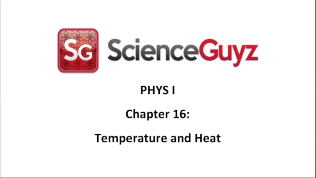 PHYS 1111 Chapter 16 Temperature and Heat Video Spring 2024