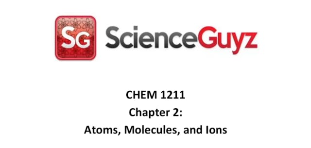 CHEM 1211 Chapter 2: Atoms, Molecules, and Ions Video Fall 2024