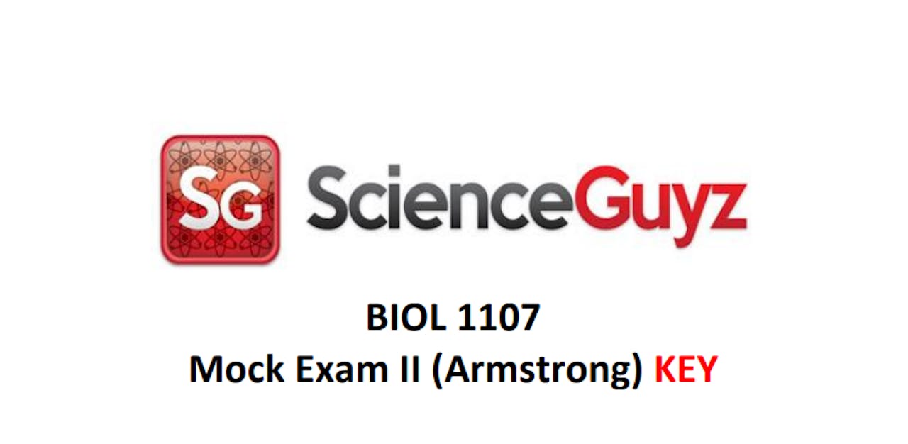 BIOL 1107 Mock Exam 2 Video KEY Fall 2023 (Armstrong) Science Guyz